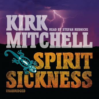 Spirit Sickness: An Emmett Parker and Anna Turnipseed Mystery, Kirk Mitchell
