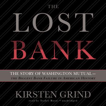 The Lost Bank: The Story of Washington Mutual—the Biggest Bank Failure in American History