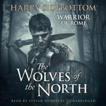 The Wolves of the North: A Warrior of Rome Novel