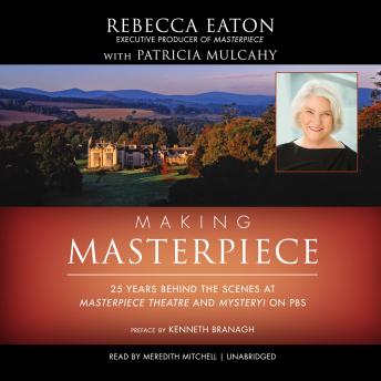 Making Masterpiece: 25 Years behind the Scenes at Masterpiece Theatre and Mystery! on PBS