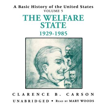 A Basic History of the United States, Vol. 5: The Welfare State, 1929–1985