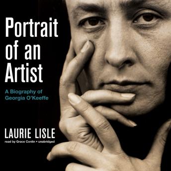 Portrait of an Artist: A Biography of Georgia O’Keeffe, Audio book by Laurie Lisle