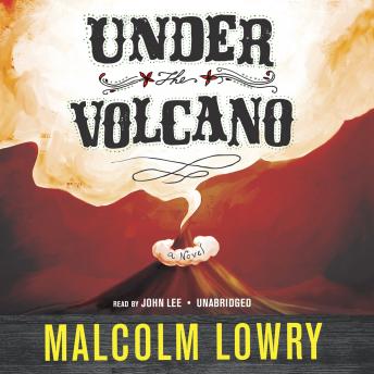 Under the Volcano, Malcolm Lowry