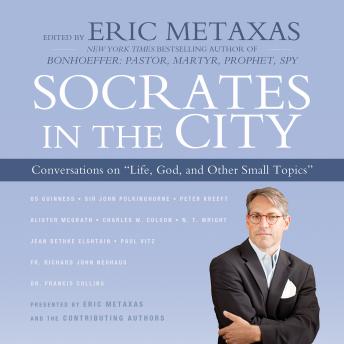 Socrates in the City: Conversations on “Life, God, and Other Small Topics”