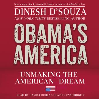Obama’s America: Unmaking the American Dream