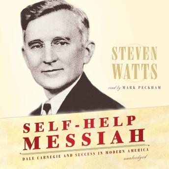Self-Help Messiah: Dale Carnegie and Success in Modern America sample.
