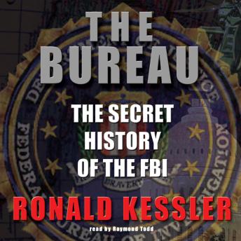 Bureau: The Secret History of the FBI, Ronald Kessler