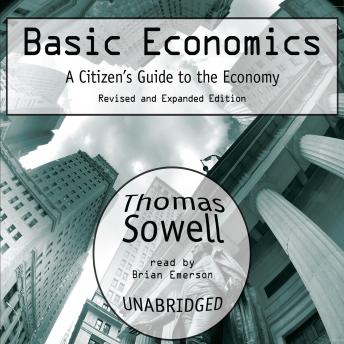 Basic Economics: A Citizen's Guide to the Economy, Thomas Sowell
