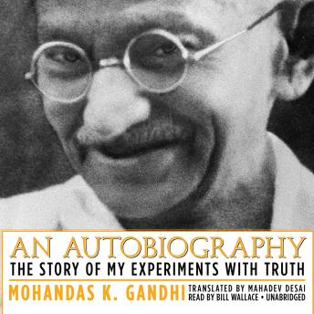 Download Autobiography: The Story of My Experiments with Truth by Mohandas K. (mahatma) Gandhi