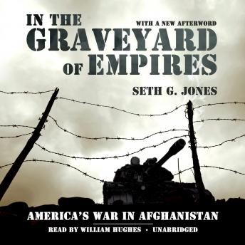 In the Graveyard of Empires: America’s War in Afghanistan