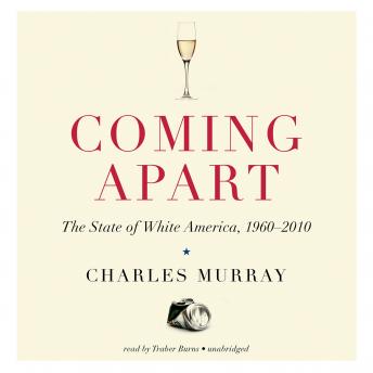 Coming Apart: The State of White America, 1960–2010