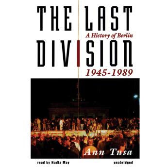 The Last Division: A History of Berlin, 1945–1989