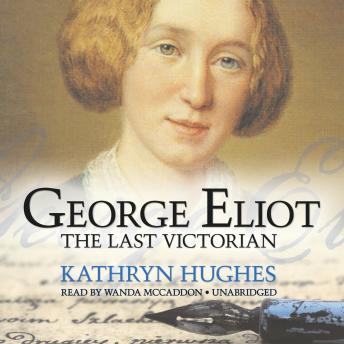 Download Best Audiobooks Literary George Eliot: The Last Victorian by Kathryn Hughes Free Audiobooks App Literary free audiobooks and podcast