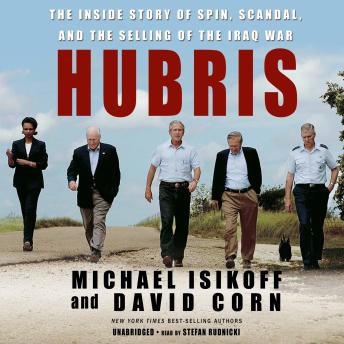 Hubris: The Inside Story of Spin, Scandal, and the Selling of the Iraq War