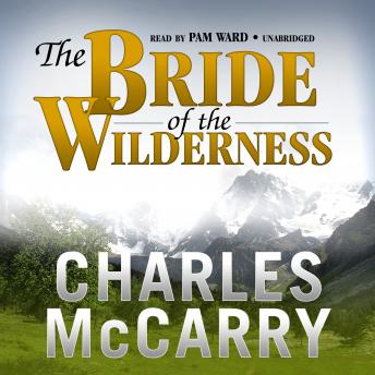 Bride of the Wilderness: A Novel, Audio book by Charles McCarry