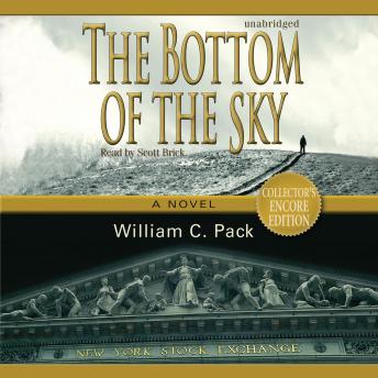 Bottom of the Sky: A Novel, William C. Pack
