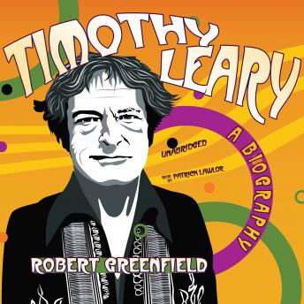 Timothy Leary: A Biography