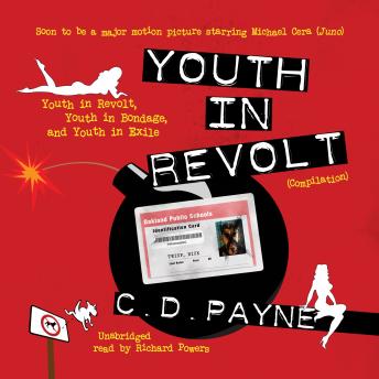 Youth in Revolt (Compilation): Youth in Revolt, Youth in Bondage, and Youth in Exile, Audio book by C. D. Payne