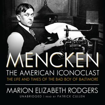 Mencken: The American Iconoclast: The Life and Times of the Bad Boy of Baltimore sample.