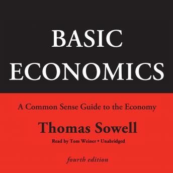 Basic Economics, Fourth Edition: A Common Sense Guide to the Economy sample.