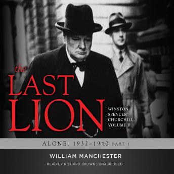 Download Last Lion: Winston Spencer Churchill, Vol. 2: Alone, 1932–1940 by William Manchester