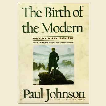 The Birth of the Modern: World Society 1815–1830