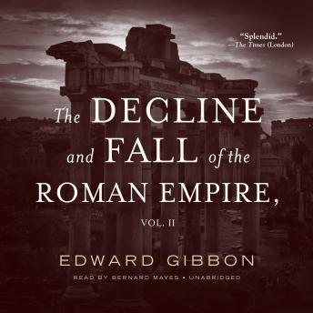 Decline and Fall of the Roman Empire, Vol. 2, Edward Gibbon