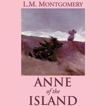Listen Anne of the Island By L.M. Montgomery Audiobook audiobook