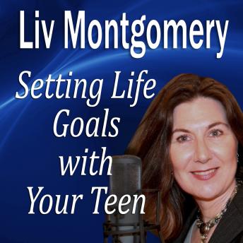 Setting Life Goals with Your Teen: Living by Design, Made For Success