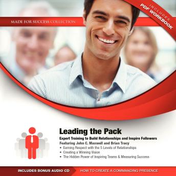 Leading the Pack: Expert Training to Build Relationships and Inspire Followers, Audio book by Made for Success