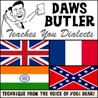 Daws Butler Teaches You Dialects: Lessons from the Voice of Yogi Bear!, Audio book by Charles Dawson Butler