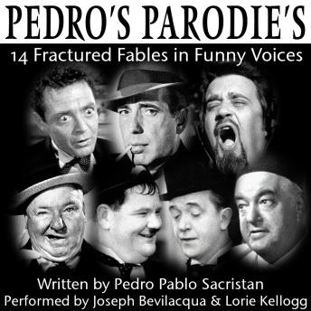Pedro's Parodies: 14 Fractured Fables in Famous Funny Voices, Pedro Pablo Sacristan