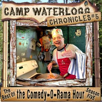 Camp Waterlogg Chronicles 5: The Best of the Comedy-O-Rama Hour Season 5, Pedro Pablo Sacristan, Lorie Kellogg, Joe Bevilacqua
