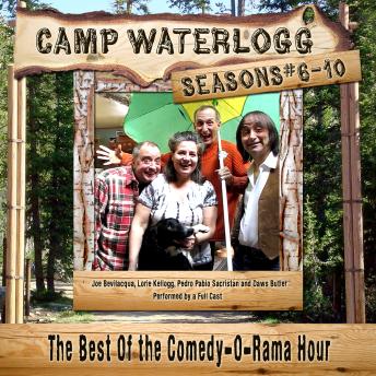 Download Camp Waterlogg Chronicles, Seasons 6–10: The Best of the Comedy-O-Rama Hour by Joe Bevilacqua, Lorie Kellogg, Charles Dawson Butler, Pedro Pablo Sacristán