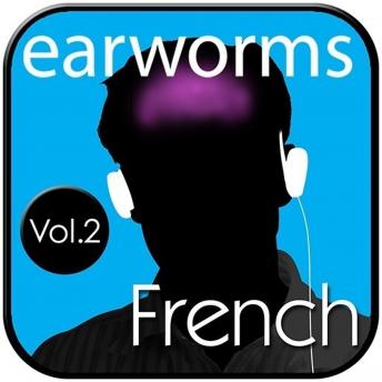 Rapid French, Vol. 2, Audio book by Earworms Learning