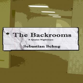 The Backrooms: A Quaint Nightmare