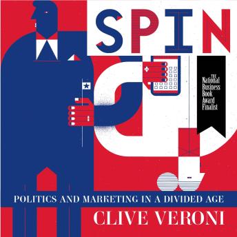Spin: How Politics Has the Power to Turn Marketing on Its Head