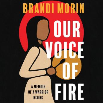Our Voice of Fire: A Memoir of a Warrior Rising