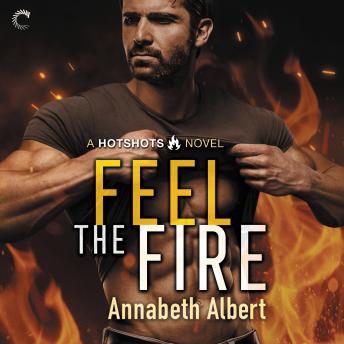 Feel the Fire, Annabeth Albert