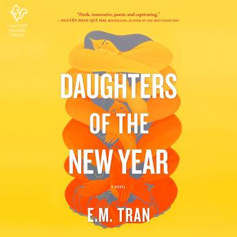 Download Daughters of the New Year: A Novel by E.M. Tran