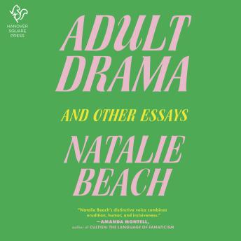 Download Adult Drama: And Other Essays by Natalie Beach