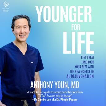 Download Younger for Life: Feel Great and Look Your Best with the New Science of Autojuvenation by Anthony Youn