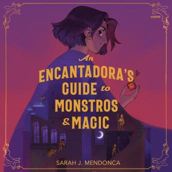 An Encantadora's Guide to Monstros & Magic