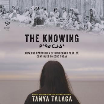 The Knowing: •How the Oppression of Indigenous Peoples Continues to Echo Today