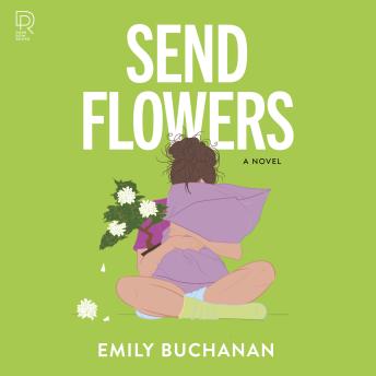 Send Flowers: A Novel