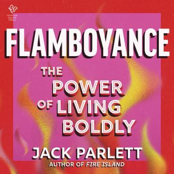 Flamboyance: The Power of Living Boldly