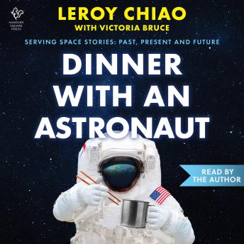 Dinner with an Astronaut: Serving Space Stories: Past, Present and Future