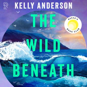 The Wild Beneath: A Novel