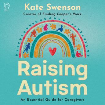 Raising Autism: An Essential Guide for Caregivers