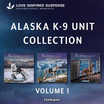 Love Inspired Suspense Alaska K-9 Unit Volume 1